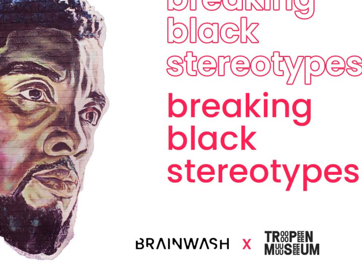 Tropenmuseum x Brainwash 2022: Breaking Black Stereotypes